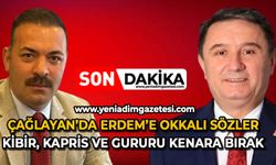 Çağlayan'dan Erdem'e okkalı sözler: Kibir, kabris ve gururunu bir kenara bırak