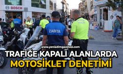 Trafiğe kapalı alanlarda motosiklet denetimi