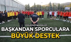 Başkandan sporculara büyük destek