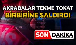 Akrabalar tekme tokat birbirine saldırdı