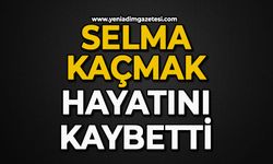 Selma Kaçmak hayatını kaybetti