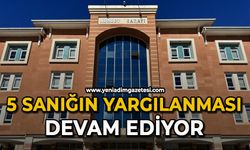 5 sanığın yargılanması devam ediyor