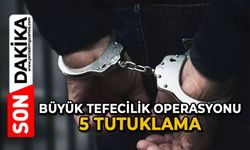 Büyük tefecilik operasyonu: 5 tutuklama