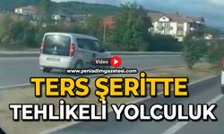 Ters şeritte tehlikeli yolculuk