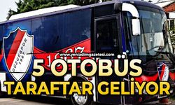 5 otobüs taraftar geliyor