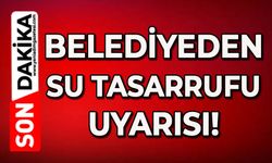 Belediyeden suyu tasarruflu kullanın çağrısı