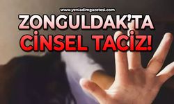 Zonguldak'ta cinsel taciz!