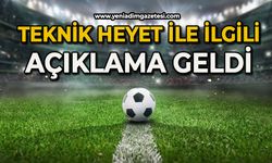Teknik heyet ile ilgili açıklama geldi!