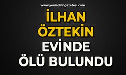 54 yaşındaki İlhan Öztekin ölü bulundu