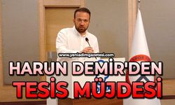 Harun Demir'den tesis müjdesi