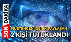 Müstehcen içerik paylaşan 2 kişi tutuklandı