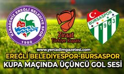 Ereğli Belediyespor-Bursaspor kupa maçında üçüncü gol sesi