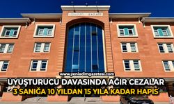 Yüklü miktarda uyuşturucuyla yakalanan sanıklara hapis cezası