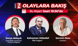Olaylara Bakış Bu akşam KANAL Z'de