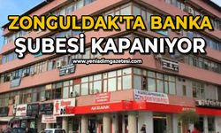 Zonguldak'ta banka şubesi kapanıyor