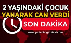 2 yaşındaki Sultan yanarak can verdi