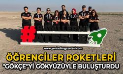 Öğrenciler roketleri "Gökçe"yi gökyüzüyle buluşturdu