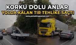 Korku dolu anlar: Yolda kalan tır tehlike saçtı