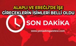 Alaplı ve Ereğli’de işe gireceklerin isimleri belli oldu