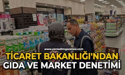 Ticaret Bakanlığı'ndan 81 ilde gıda ve market denetimi