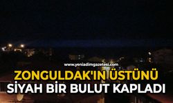 Aniden  patlayabilir Zonguldak karardı