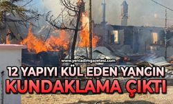 12 yapıyı kül eden yangın kundaklama çıktı