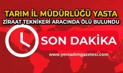 Tarım İl Müdürlüğü yasta: Ziraat teknikeri aracında ölü bulundu