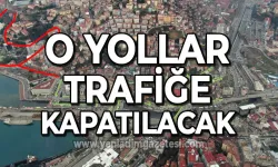 Dikkat: O yol trafiğe kapatılacak!