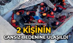 2 kişinin cansız bedenine ulaşıldı