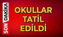 Okullar tatil edildi