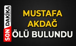 Mustafa Akdağ ölü bulundu