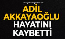 Adil Akkayaoğlu hayatını kaybetti