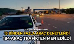 13 binden fazla araç denetlendi: 184 araç trafikten men edildi