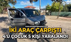 İki araç çarpıştı: 4’ü çocuk 5 yaralı
