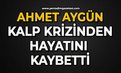 Ahmet Aygün kalp krizinden hayatını kaybetti