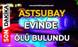 Astsubay evinde ölü bulundu