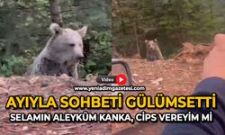 Ayıyla sohbeti gülümsetti: "Selamın aleyküm kanka, cips vereyim mi"