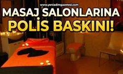 Masaj salonlarına polis baskını!