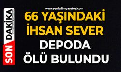 66 yaşındaki İhsan Sever depoda ölü bulundu
