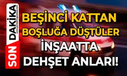 Beşinci kattan boşluğa düştüler: İnşaatta dehşet anları!