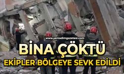 Bina çöktü: Çok sayıda ekip sevk edildi