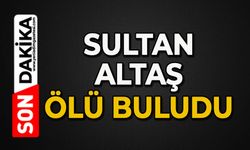 Sultan Altaş ölü bulundu