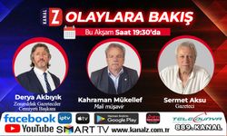 Olaylara Bakış Bu Akşam KANAL Z'de
