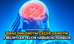 ‘Biraz dinleneyim geçer’ demeyin: O belirtiler felcin habercisi olabilir