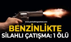 Benzinlikte silahlı çatışma: 1 ölü, 1 yaralı