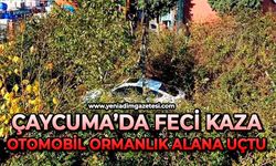 Çaycuma’da feci kaza: Otomobil ormanlık alana uçtu!