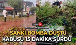 Sanki bomba düştü: Kabusu 15 dakika sürdü