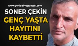 Soner Çekin genç yaşta hayatını kaybetti