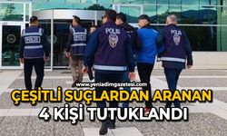 Çeşitli suçlardan aranan 4 kişi tutuklandı