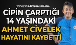 Cipin çarptığı 14 yaşındaki Ahmet Civelek hayatını kaybetti